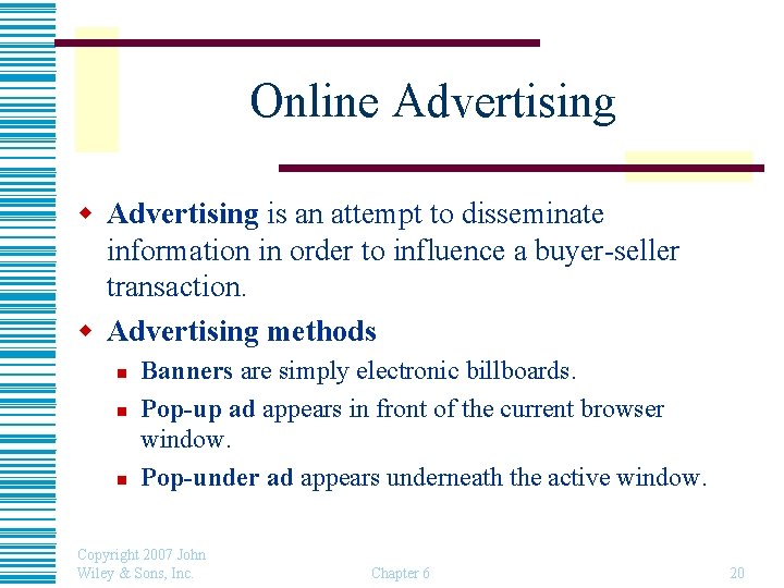 Online Advertising w Advertising is an attempt to disseminate information in order to influence