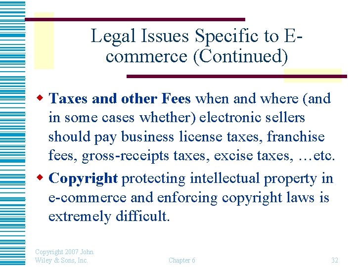 Legal Issues Specific to Ecommerce (Continued) w Taxes and other Fees when and where