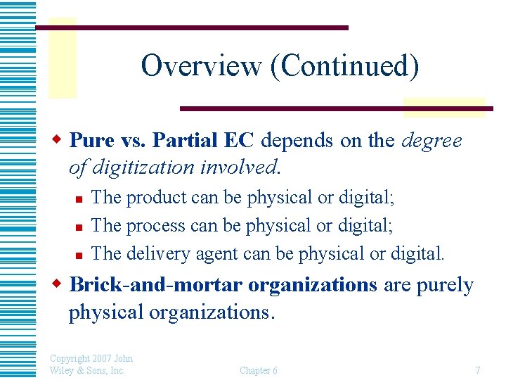 Overview (Continued) w Pure vs. Partial EC depends on the degree of digitization involved.