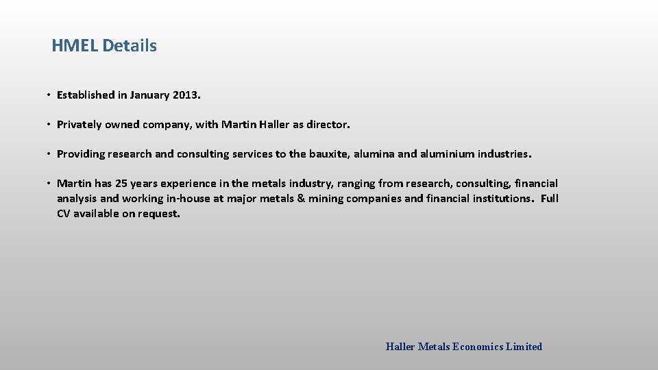 HMEL Details • Established in January 2013. • Privately owned company, with Martin Haller