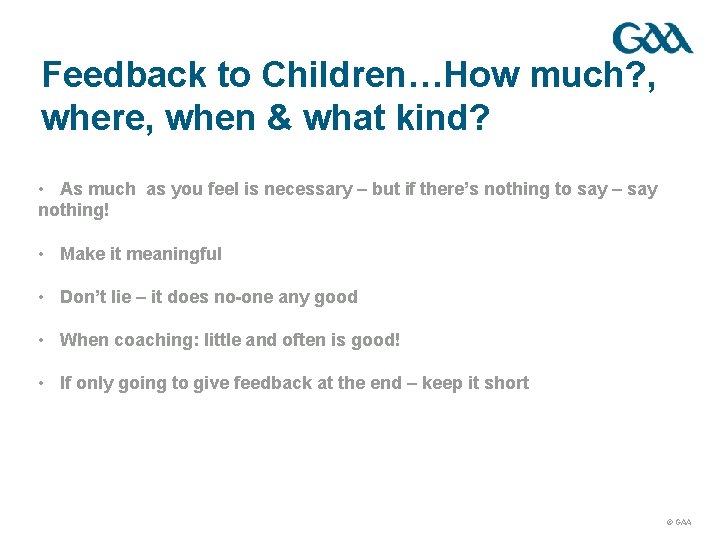 Feedback to Children…How much? , where, when & what kind? • As much as