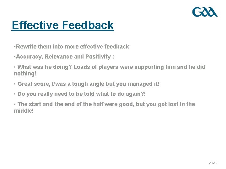 Effective Feedback • Rewrite them into more effective feedback • Accuracy, Relevance and Positivity