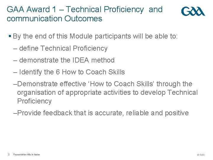 GAA Award 1 – Technical Proficiency and communication Outcomes § By the end of