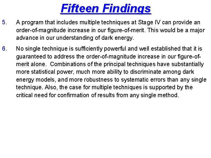 Fifteen Findings 5. A program that includes multiple techniques at Stage IV can provide