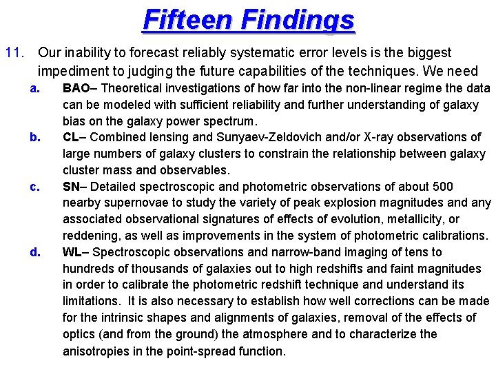 Fifteen Findings 11. Our inability to forecast reliably systematic error levels is the biggest