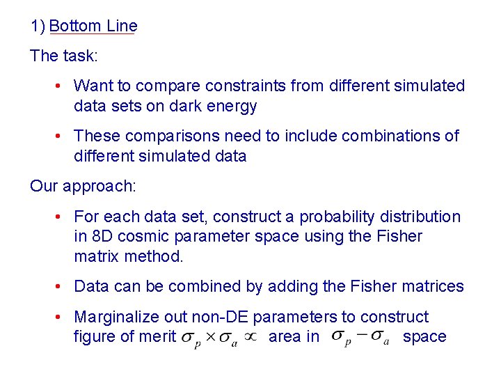 1) Bottom Line The task: • Want to compare constraints from different simulated data