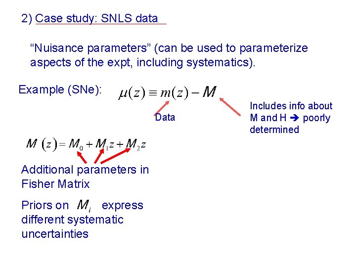 2) Case study: SNLS data “Nuisance parameters” (can be used to parameterize aspects of