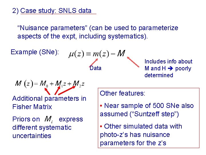 2) Case study: SNLS data “Nuisance parameters” (can be used to parameterize aspects of