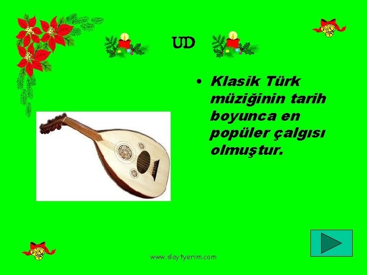 UD • Klasik Türk müziğinin tarih boyunca en popüler çalgısı olmuştur. www. slaytyerim. com