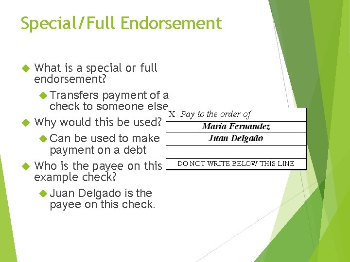 Special/Full Endorsement What is a special or full endorsement? Transfers payment of a check