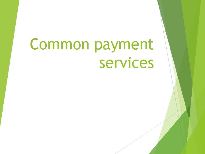 Common payment services 