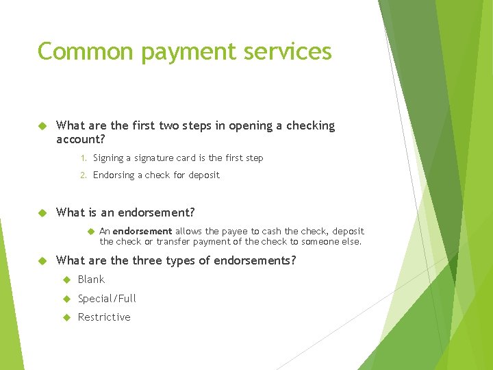 Common payment services What are the first two steps in opening a checking account?