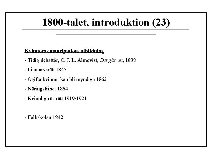 1800 -talet, introduktion (23) Kvinnors emancipation, utbildning - Tidig debattör, C. J. L. Almqvist,