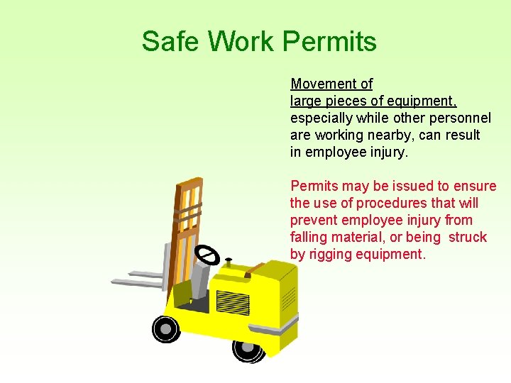 Safe Work Permits Movement of large pieces of equipment, especially while other personnel are