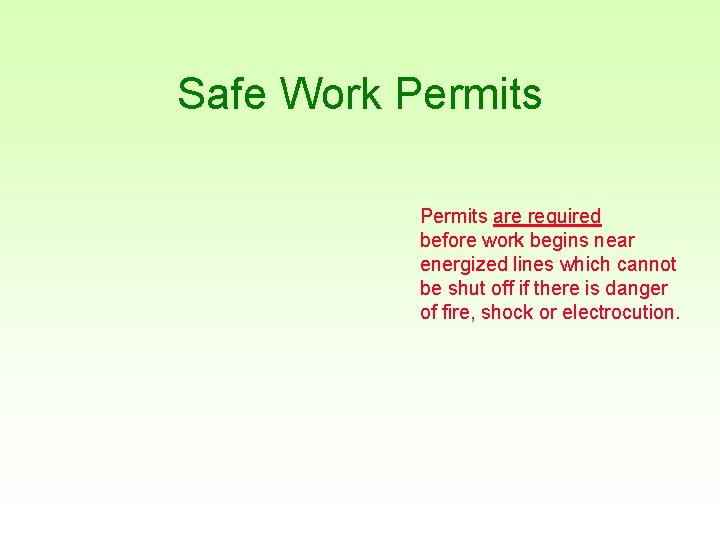 Safe Work Permits are required before work begins near energized lines which cannot be