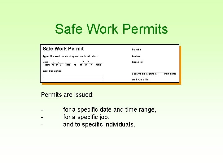Safe Work Permits Safe Work Permit # Type: (hot work, confined space, line break,
