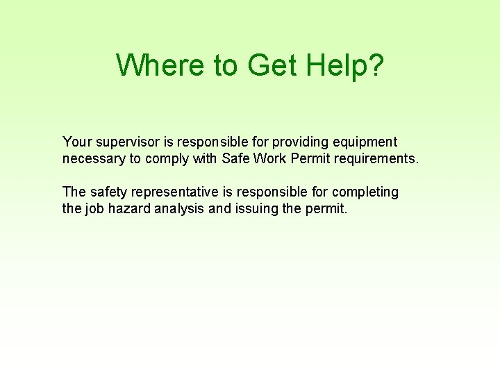 Where to Get Help? Your supervisor is responsible for providing equipment necessary to comply