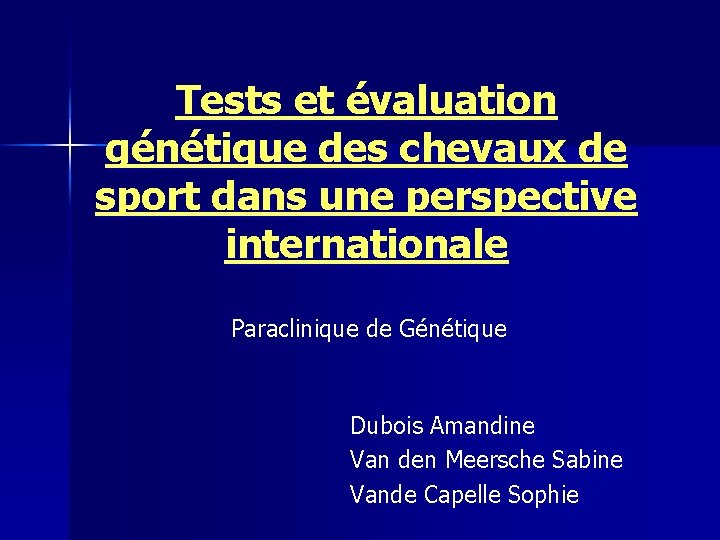 Tests et évaluation génétique des chevaux de sport dans une perspective internationale Paraclinique de