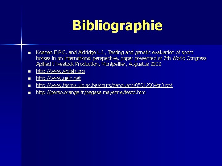 Bibliographie n n n Koenen E. P. C. and Aldridge L. I. , Testing