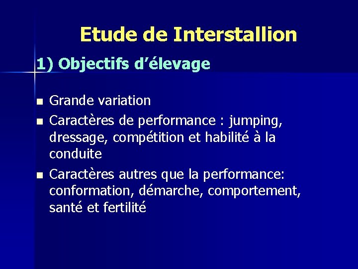 Etude de Interstallion 1) Objectifs d’élevage n n n Grande variation Caractères de performance