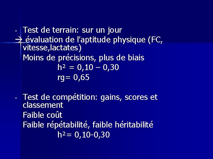 Test de terrain: sur un jour évaluation de l’aptitude physique (FC, vitesse, lactates) Moins