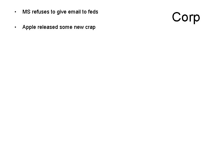  • MS refuses to give email to feds • Apple released some new