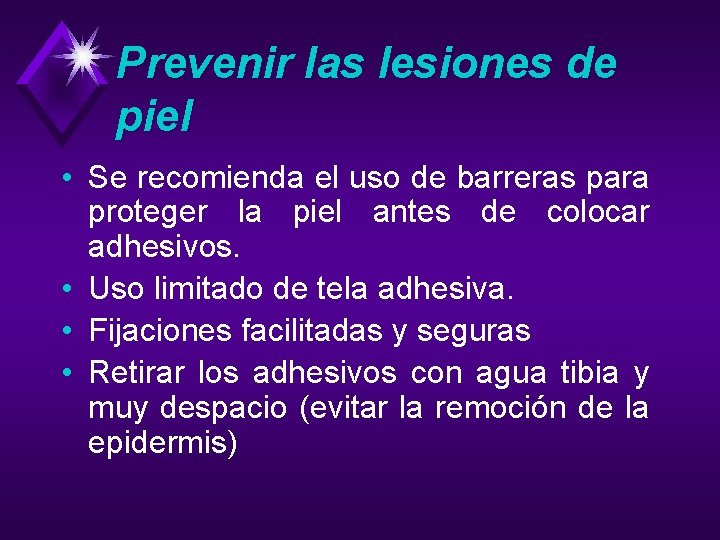 Prevenir las lesiones de piel • Se recomienda el uso de barreras para proteger