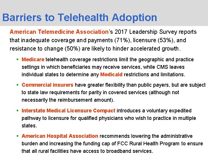 Barriers to Telehealth Adoption American Telemedicine Association’s 2017 Leadership Survey reports that inadequate coverage