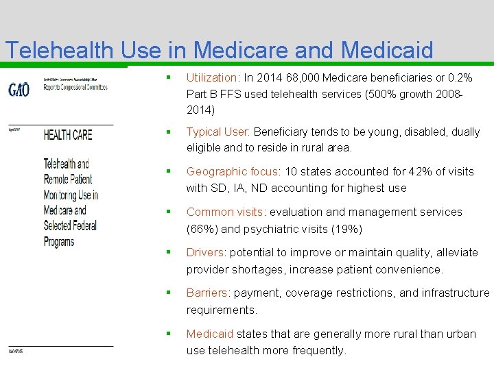 Telehealth Use in Medicare and Medicaid § Utilization: In 2014 68, 000 Medicare beneficiaries