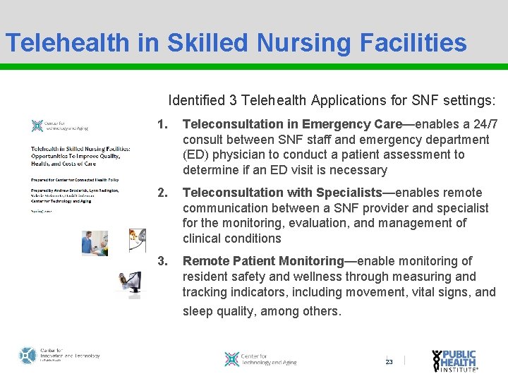 Telehealth in Skilled Nursing Facilities Identified 3 Telehealth Applications for SNF settings: Peer to
