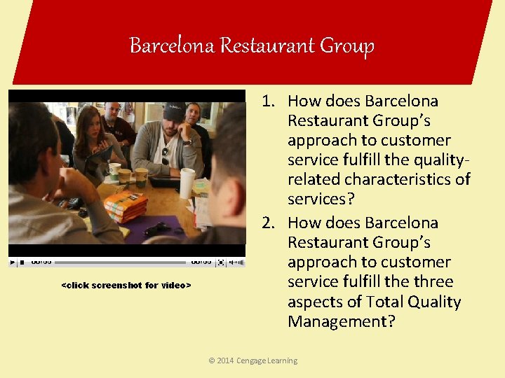 Barcelona Restaurant Group <click screenshot for video> 1. How does Barcelona Restaurant Group’s approach