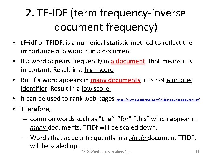 2. TF-IDF (term frequency-inverse document frequency) • tf–idf or TFIDF, is a numerical statistic
