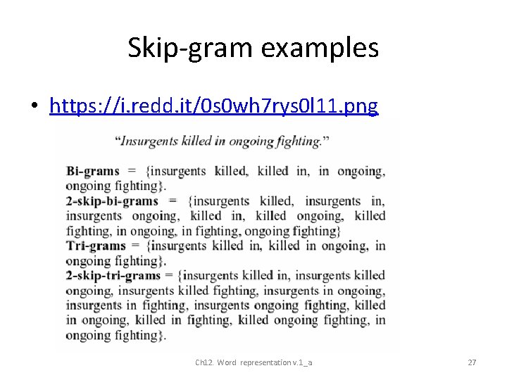 Skip-gram examples • https: //i. redd. it/0 s 0 wh 7 rys 0 l