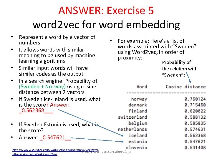 ANSWER: Exercise 5 word 2 vec for word embedding • Represent a word by