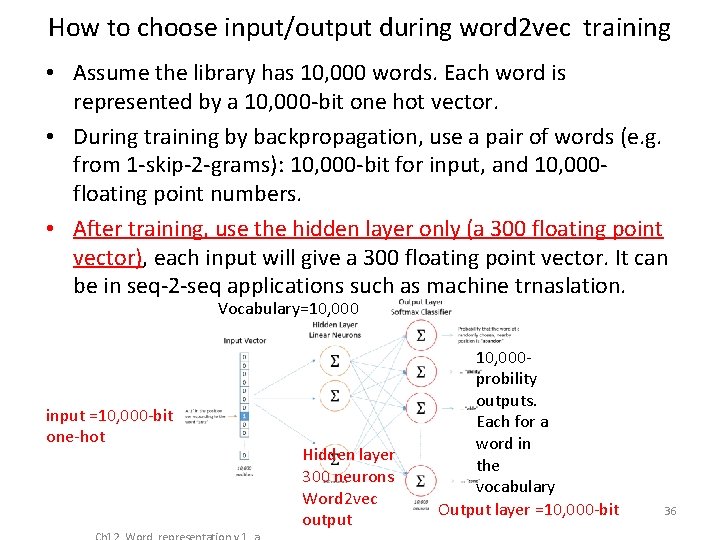 How to choose input/output during word 2 vec training • Assume the library has