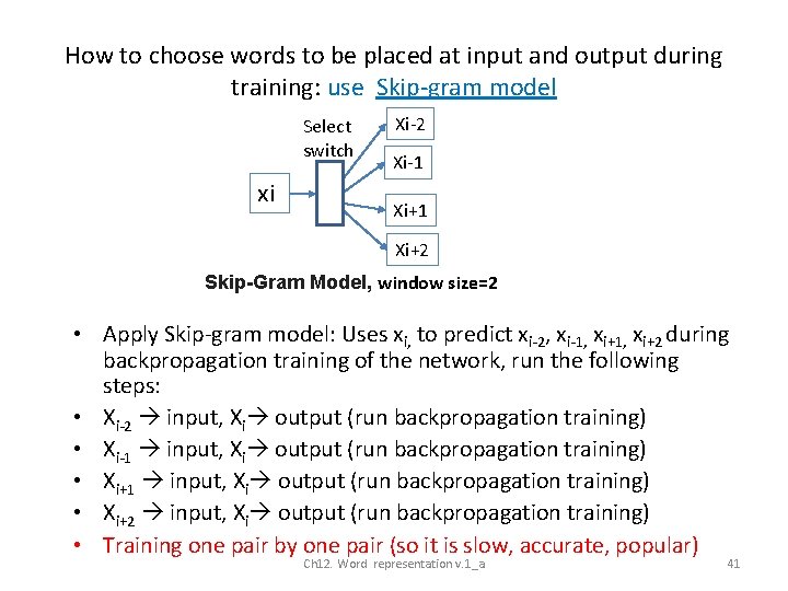 How to choose words to be placed at input and output during training: use