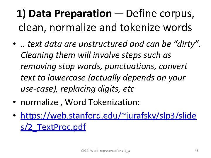 1) Data Preparation — Define corpus, clean, normalize and tokenize words • . .