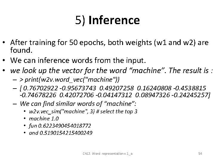 5) Inference • After training for 50 epochs, both weights (w 1 and w