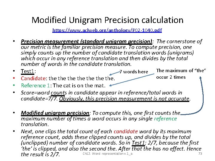 Modified Unigram Precision calculation https: //www. aclweb. org/anthology/P 02 -1040. pdf • Precision measurement