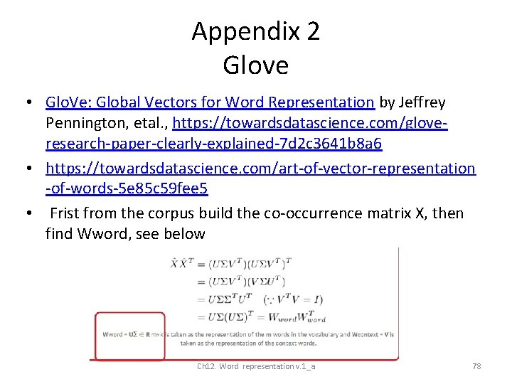 Appendix 2 Glove • Glo. Ve: Global Vectors for Word Representation by Jeffrey Pennington,