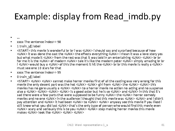 Example: display from Read_imdb. py • • … xxxx The sentence index>> 98 1