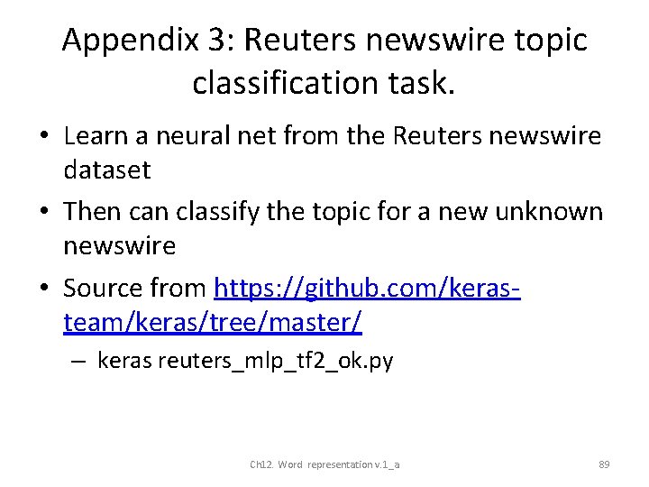 Appendix 3: Reuters newswire topic classification task. • Learn a neural net from the