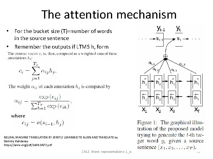 The attention mechanism • For the bucket size (T)=number of words in the source