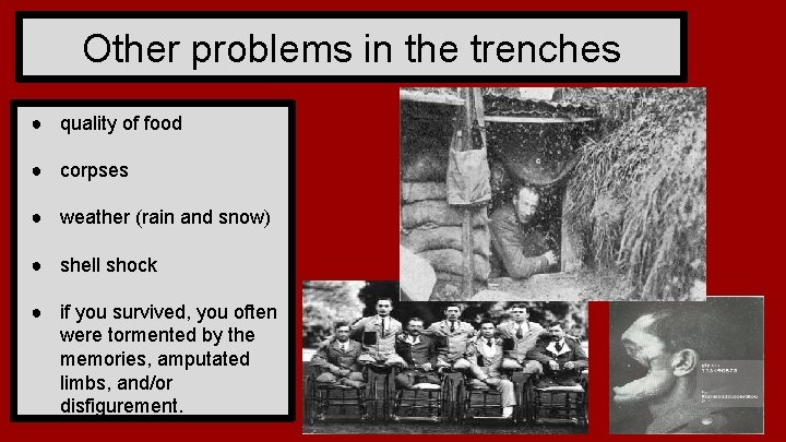 Other problems in the trenches ● quality of food ● corpses ● weather (rain