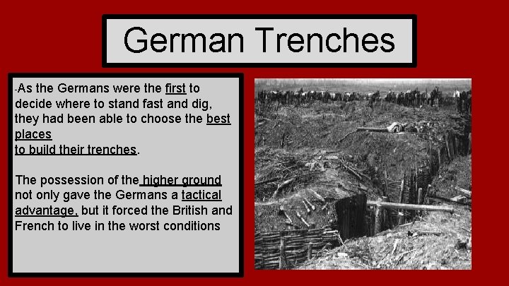 German Trenches -As the Germans were the first to decide where to stand fast