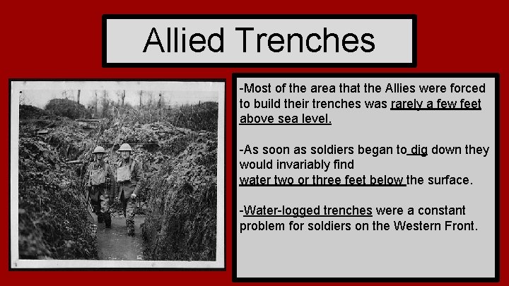 Allied Trenches -Most of the area that the Allies were forced to build their
