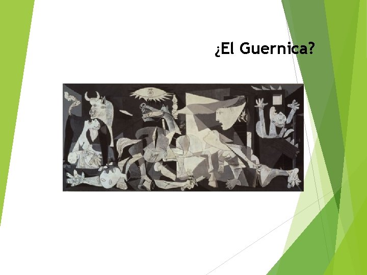 ¿El Guernica? 