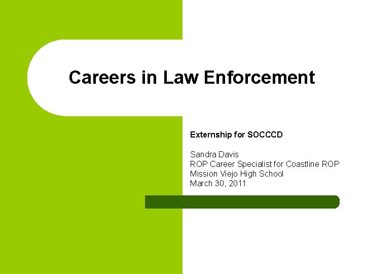 Careers in Law Enforcement Externship for SOCCCD Sandra Davis ROP Career Specialist for Coastline