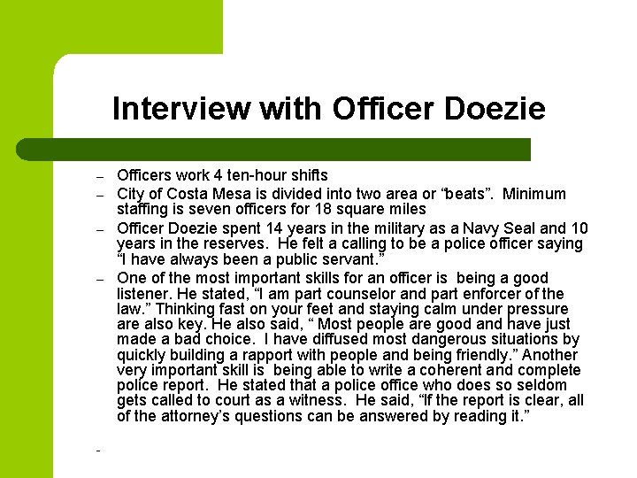 Interview with Officer Doezie – – – Officers work 4 ten-hour shifts City of