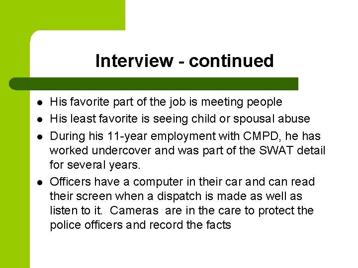 Interview - continued l l His favorite part of the job is meeting people